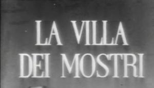 The Villa of Monsters (S)