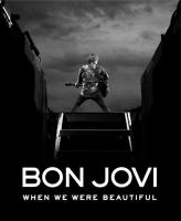 Bon Jovi: When We Were Beautiful  - Posters