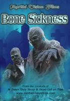 Bone Sickness  - Poster / Main Image
