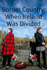 Border Country: When Ireland Was Divided (TV)