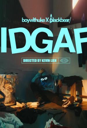 BoyWithUke feat. Blackbear: IDGAF (Music Video)