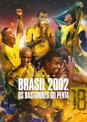Brasil 2002: la verdadera historia 