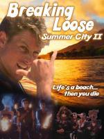 Breaking Loose: Summer City II 