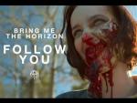 Bring Me The Horizon: Follow You (Music Video)