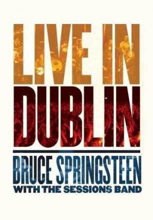 Bruce Springsteen with the Sessions Band: Live in Dublin 