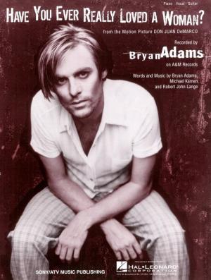 Bryan Adams: Have You Ever Really Loved a Woman? (Vídeo musical)