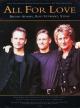 Bryan Adams, Rod Stewart & Sting: All for Love (Vídeo musical)