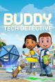 Buddy: Tech Detective - Pilot episode (TV) (S)