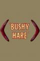 Bugs Bunny: Bushy Hare (S)