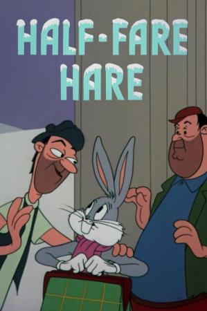 Bugs Bunny: Half-Fare Hare (C)