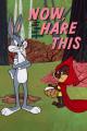 Bugs Bunny: Now, Hare This (S)