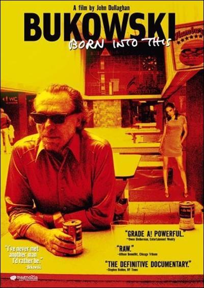 Resultado de imagen de “Bukowski: Born into This” de John Dullaghan (2003)