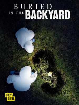 Buried in the Backyard (TV Series)