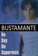 Bustamante: No soy un Superman (Music Video)