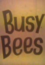Busy Bees (S)
