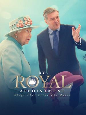 By Royal Appointment: Shops Serving The Queen (TV)