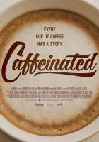Caffeinated  - Posters