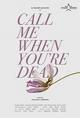 Call me when you're dead (C)
