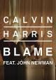 Calvin Harris feat. John Newman: Blame (Vídeo musical)