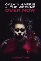 Calvin Harris & The Weeknd: Over Now (Vídeo musical) - Poster / Imagen Principal