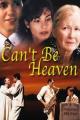 Can't Be Heaven (AKA Forever Together) 