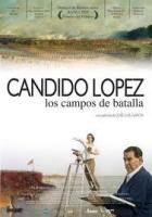 Cándido López: Los campos de batalla  - Poster / Imagen Principal