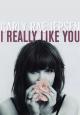 Carly Rae Jepsen: I Really Like You (Vídeo musical)