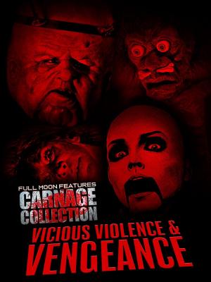 Carnage Collection: Vicious Violence & Vengeance 