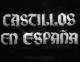 Castillos en España (S) (C)