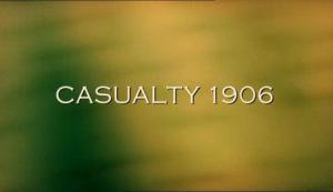 Casualty 1906 (TV) (TV)