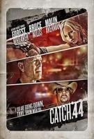 Catch .44  - Posters