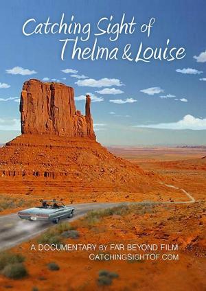 Catching Sight of Thelma & Louise 