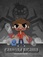 Chainsaw Richard (TV) (C)