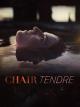 Chair tendre (TV Miniseries)