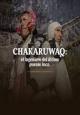Chakaruwaq: el ingeniero del último puente inca 