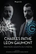 Charles Pathé et Léon Gaumont, premiers géants du cinéma (TV)