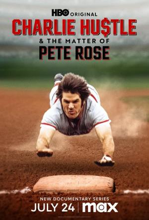 Charlie Hustle & the Matter of Pete Rose (TV Series)