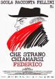 ¡Qué extraño llamarse Federico!: Scola cuenta a Fellini 