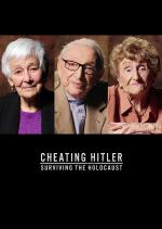 Cheating Hitler: Surviving the Holocaust 