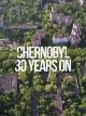 Chernobyl: 30 Years On - Mankind's Nuclear Heritage (TV)