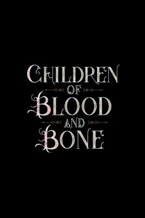 Children of Blood and Bone 