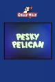 Chilly Willy: Pesky Pelican (S)