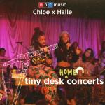 Chloe x Halle: Tiny Desk (Home) Concert (Vídeo musical)