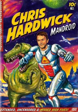 Chris Hardwick: Mandroid 