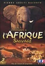 Chroniques de l'Afrique sauvage (Serie de TV)