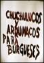 Chuchulucos y arrumacos para burgueses (C)