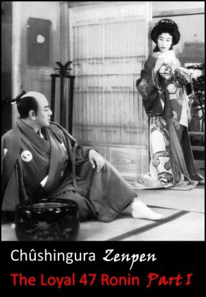 The Loyal 47 Ronin - Part I