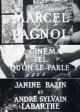 Marcel Pagnol ou Le cinéma tel qu'on le parle (TV)
