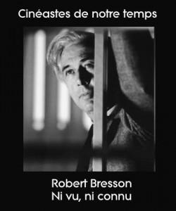 Cinéastes de notre temps: Robert Bresson - Ni vu, ni connu (TV)