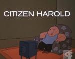 Citizen Harold (S)